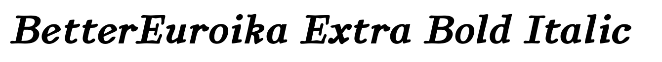 BetterEuroika Extra Bold Italic